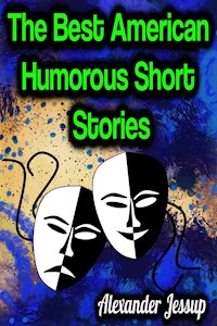 The Best American Humorous Short Stories - Alexander Jessup - ebook