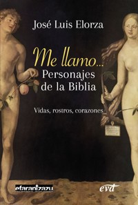 Me llamo... Personajes de la Biblia - José Luis Elorza Ugarte - ebook
