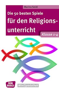 Die 50 besten Spiele für den Religionsunterricht. Klasse 1-4 - eBook - Marina Seidl - ebook