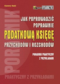 Jak poprowadzić poprawnie podatkową księgę przychodów i rozchodów - Haski Ksawery - książka