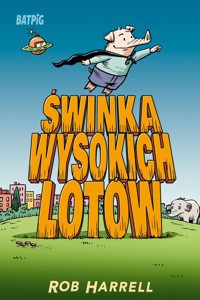 Świnka wysokich lotów Batpig Tom 2 - Harrell Rob - książka