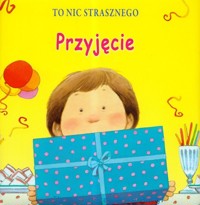 To nic strasznego Przyjęcie -  - książka
