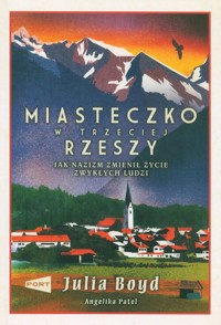 Miasteczko w Trzeciej Rzeszy - Boyd Julia, Patel Angelika - książka