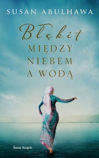 Błękit między niebem a wodą - Susan Abulhawa - książka