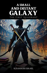 A Small and Distant Galaxy: The First Quadrant - Susannah Israel - ebook