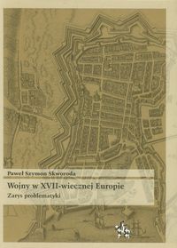 Wojny w XVII-wiecznej Europie - Skworoda Paweł Szymon - książka