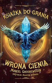 Książka do grania. Wrona Cienia - Groenewegen Marcel - książka