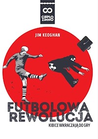 Futbolowa rewolucja - Jim Keoghan - książka
