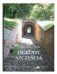 Ogrody szczęścia - Żuk Grzegorz - książka