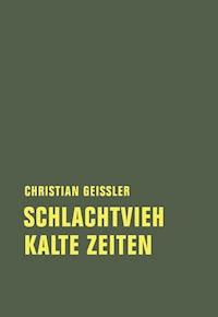 Schlachtvieh / Kalte Zeiten - Christian Geissler - ebook