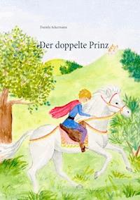 Der doppelte Prinz - Daniela Ackermann - ebook