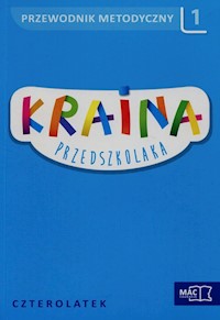 Kraina przedszkolaka Przewodnik metodyczny 1 Czterolatek - Fabiszewska Iwona, Łukasiak Katarzyna, Wilk Klaudia - książka