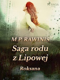 Saga rodu z Lipowej 15: Roksana - Marian Piotr Rawinis - ebook + audiobook