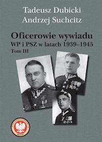 Oficerowie wywiadu WP i PSZ w latach 1939-1945 - Dubicki Tadeusz, Suchcitz Andrzej - książka