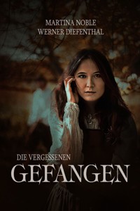 Die Vergessenen - Teil 1: Gefangen - Werner Diefenthal - ebook