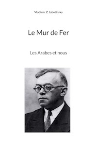 Le Mur de Fer - Vladimir Z. Jabotinsky - ebook