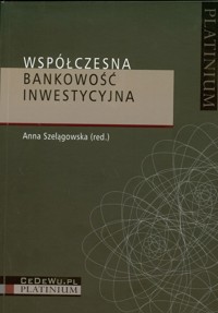 Współczesna bankowość inwestycyjna -  - książka