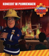 Strażak Sam Koncert w płomieniach -  - książka