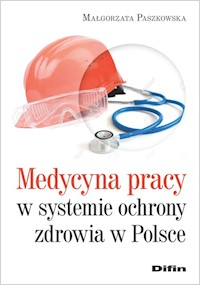 Medycyna pracy w systemie ochrony zdrowia w Polsce - Małgorzata Paszkowska - książka