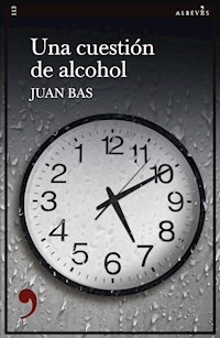 Una cuestión de alcohol - Juan Bas - ebook