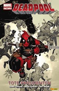 Marvel Now! Deadpool 1 - Tote Präsidenten - Brian Posehn - ebook