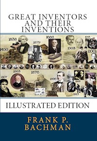 Great Inventors and Their Inventions - Frank P. Bachman - ebook
