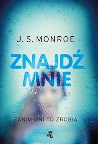 Znajdź mnie - J.S. Monroe - książka