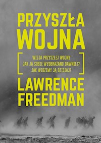 Przyszła wojna - Lawrence Freedman - ebook + książka