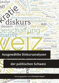 Ausgewählte Diskursanalysen der politischen Schweiz -  - ebook