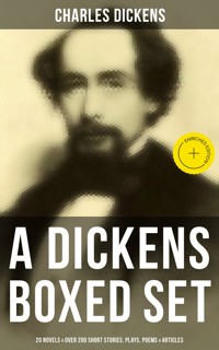 A Dickens Boxed Set: 20 Novels & Over 200 Short Stories, Plays, Poems & Articles - Dickens Charles - ebook