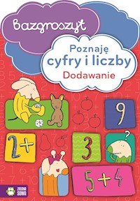 Poznaję cyfry i liczby Dodawanie Bazgroszyt - zbiorowa praca - książka