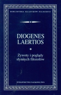 Żywoty i poglądy słynnych filozofów - Laertios Diogenes - książka