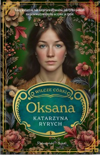 Wilcze córki. Oksana. Tom 3 - Katarzyna Ryrych - ebook + książka