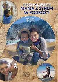 Przez pół świata Mama z synem w podróży - Hanna Bauta - książka