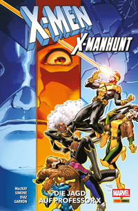 X-MEN: X-MANHUNT - DIE JAGD AUF PROFESSOR X - MacKay Jed - ebook