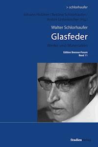 Walter Schlorhaufer: Glasfeder - Walter Schlorhaufer - ebook