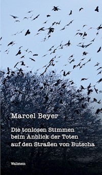 Die tonlosen Stimmen beim Anblick der Toten auf den Straßen von Butscha - Marcel Beyer - ebook