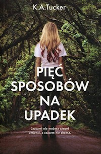 Pięć sposobów na upadek - K.A. Tucker - książka