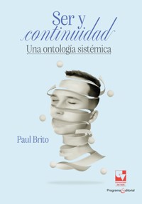 Ser y continuidad: Una ontología sistémica - Paul Brito - ebook