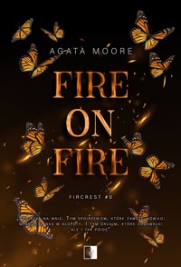 Fire on Fire. Seria Fircrest. Tom 0 - Moore Agata - książka