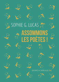 Assommons les poètes ! - Sophie G. Lucas - ebook