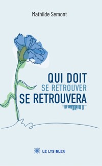 Qui doit se retrouver se retrouvera - Mathilde Semont - ebook