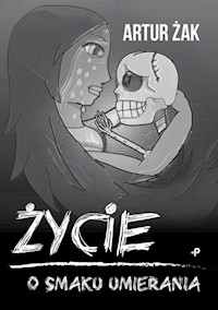 Życie o smaku umierania - Żak Artur - książka