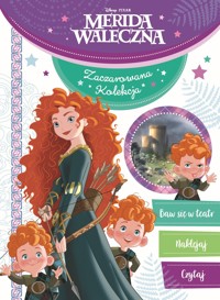 Zaczarowana kolekcja. Disney Pixar Merida Waleczna -  - książka