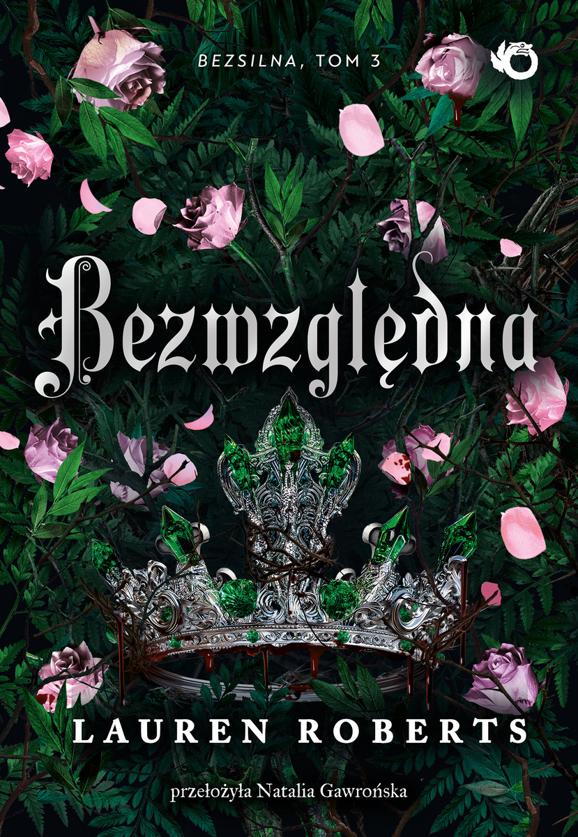 Bezwzględna. Bezsilna. Tom 3 (barwione brzegi) - Lauren Roberts - książka