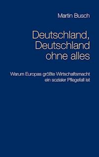 Deutschland, Deutschland ohne alles - Martin Busch - ebook