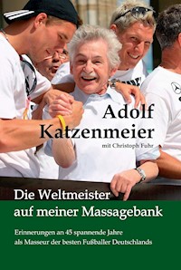 Die Weltmeister auf meiner Massagebank - Adolf Katzenmeier - ebook