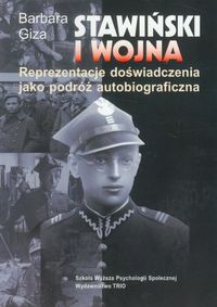 Stawiński i wojna Reprezentacje doświadczenia jako podróż autobiograficzna - Giza Barbara - książka