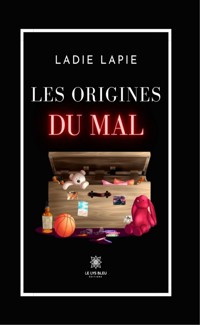 Les origines du mal - Ladie Lapie - ebook