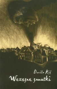 Wczesne smutki Tom 5 - Kis Danilo - książka